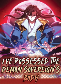 I've Possessed the Demon Sovereign's Body