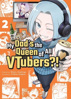 My Dad's the Queen of All VTubers!